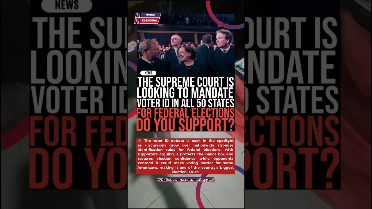🚨 The Supreme Court Is Looking To Mandate Voter ID In All 50 States For Federal Elections🇺🇸 #Breakin
