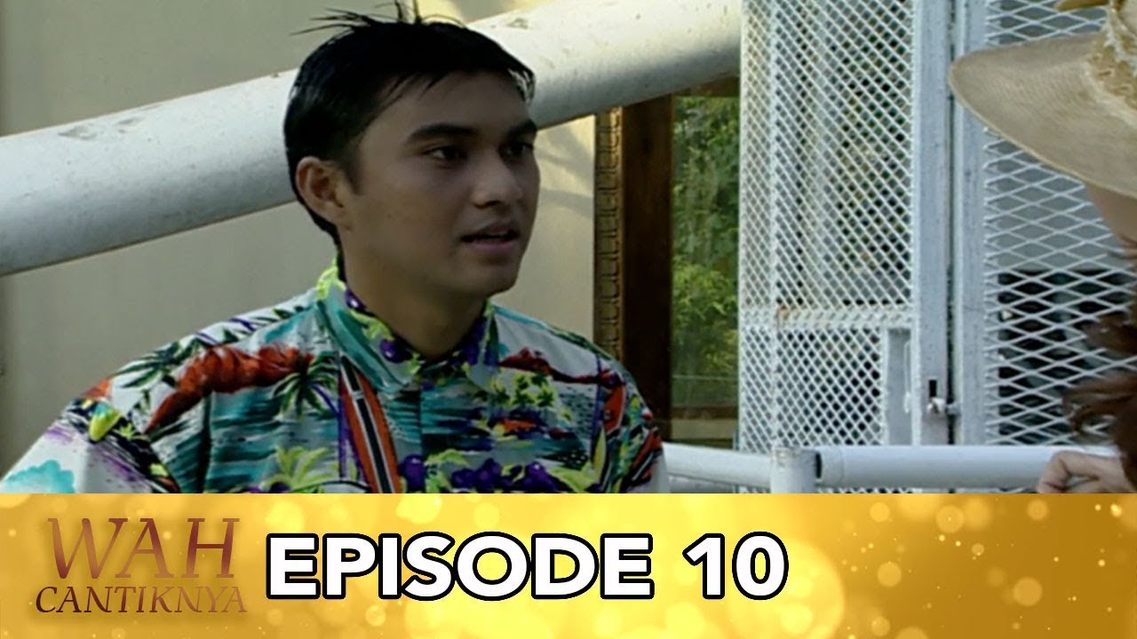 Wah Cantiknya Episode 10