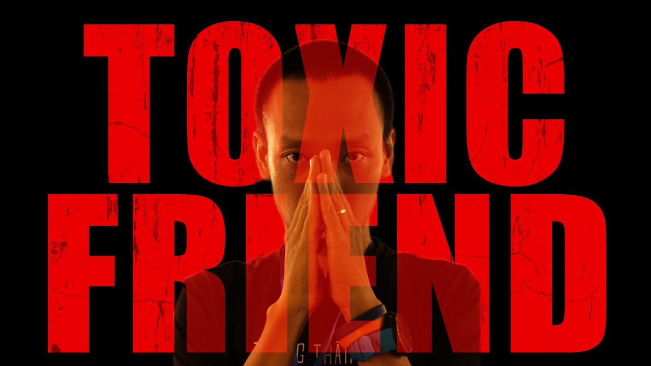 Lesson 59: TOXIC FRIEND - Những dấu hiệu bất ngờ, ngỡ ngàng, ngơ ngác và bật ngửa! | Nguyễn Hữu Trí