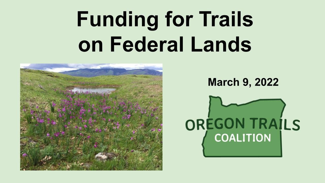 Oregon Trails Coalition Webinar: Funding for Trails on Federal Lands