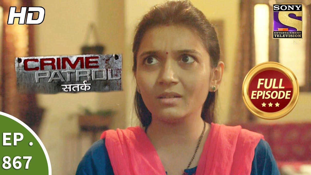 Crime Patrol - क्राइम पेट्रोल सतर्क - Ep 867 - Full Episode - 29th October, 2017