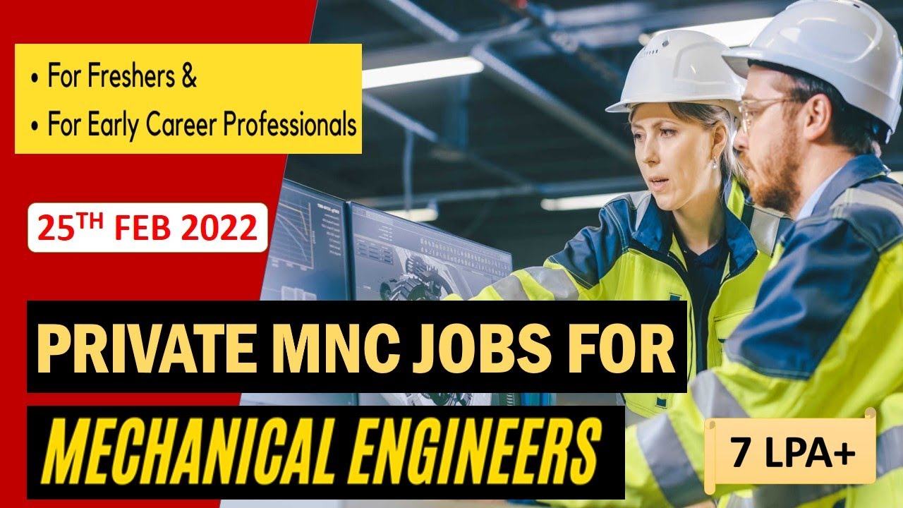 Mechanical jobs | FRESHERS JOB | 25.2.2022 | For EARLY CAREER | Mechanical engineering jobs |MNC job