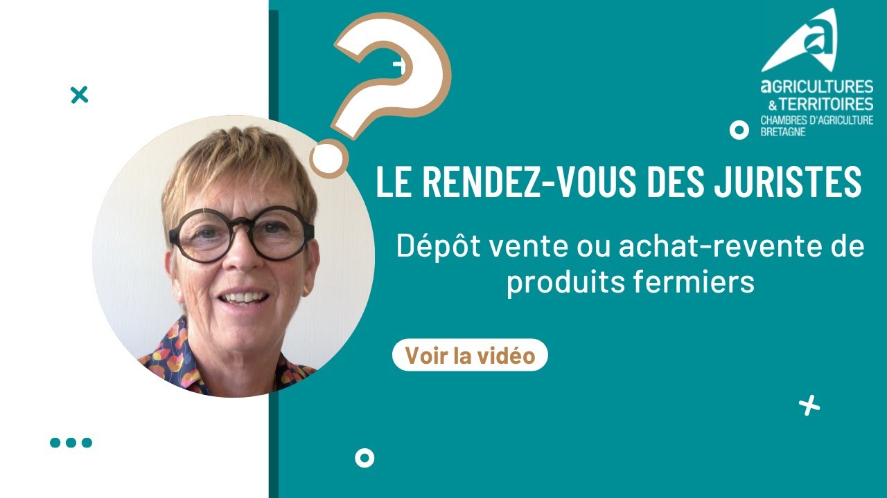 RDV des juristes - D&eacute;p&ocirc;t vente ou achat-revente de produits fermiers