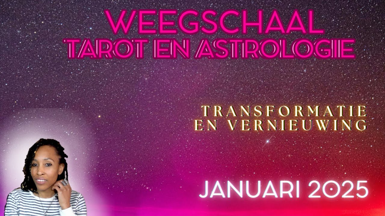 Weegschaal ♎ – Astrologie & Tarot Reading Januari 2025 - Transformatie en vernieuwing