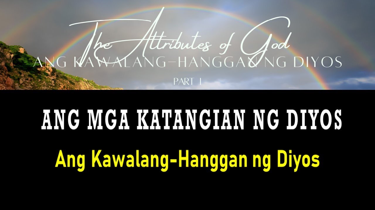 Part 1   The Attributes of God Introduction and The Asiety of God (Tagalog Bible Lesson)