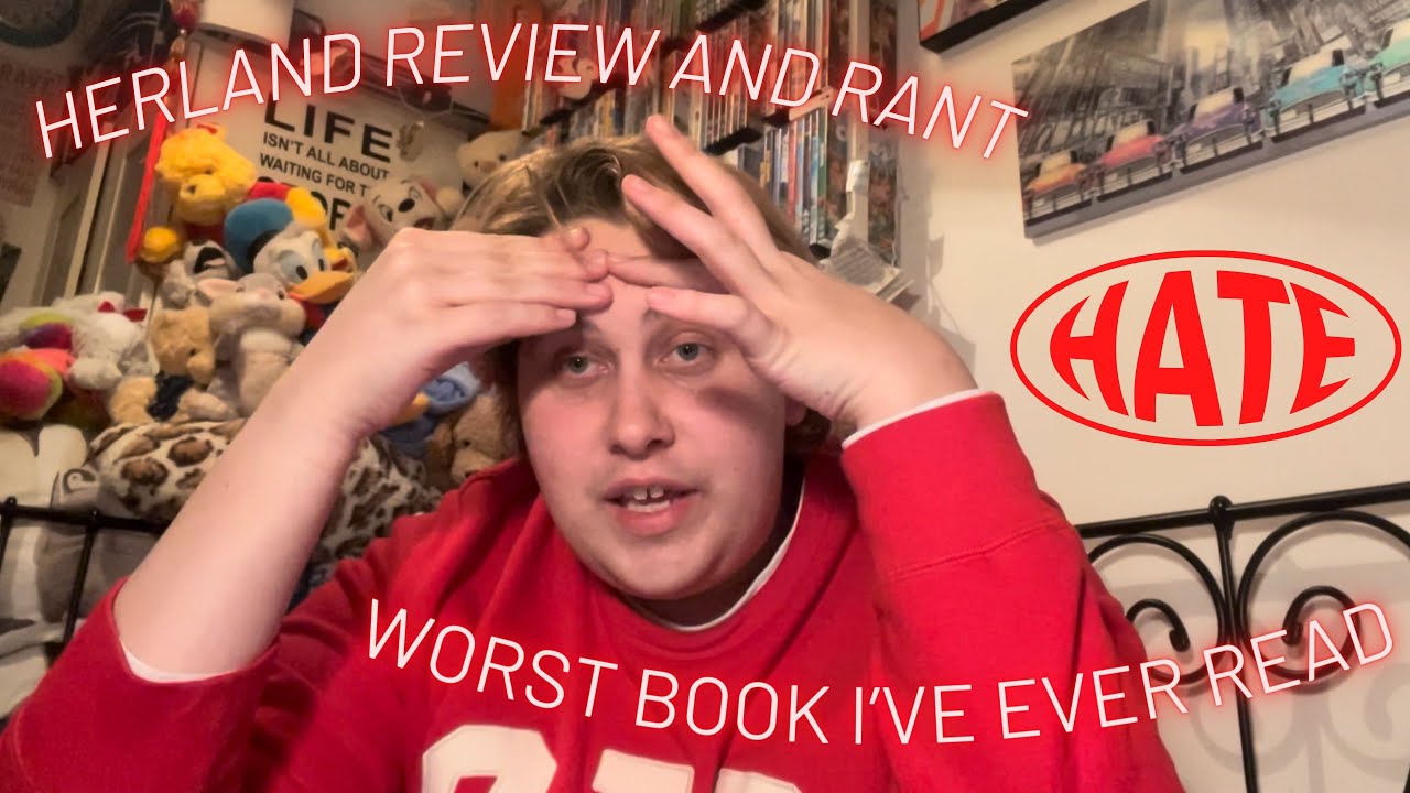 the WORST BOOK i&rsquo;ve EVER read | herland review *rant*