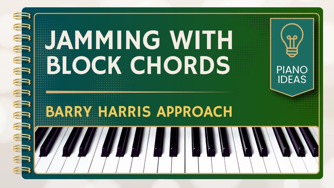 Block Chords - Jazz Piano Technique