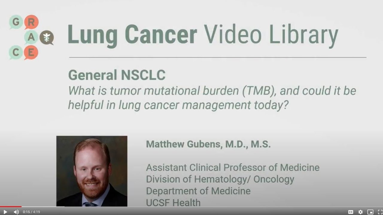 Lung Cancer Video Library - Gubens - What is Tumor Mutational Burden in Lung Cancer Management?