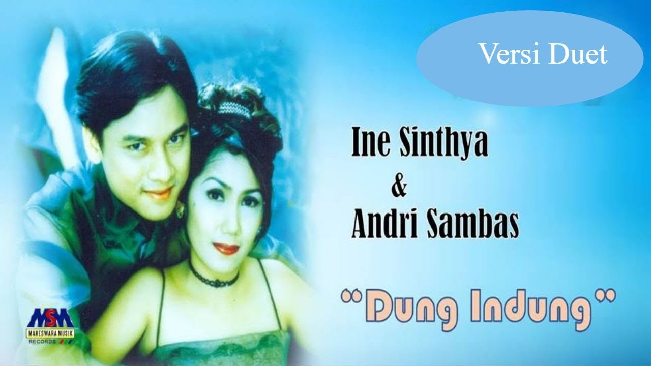INE SINTHYA feat. ANDRI SAMBAS - DUNG INDUNG [OFFICIAL MUSIC VIDEO] LYRICS