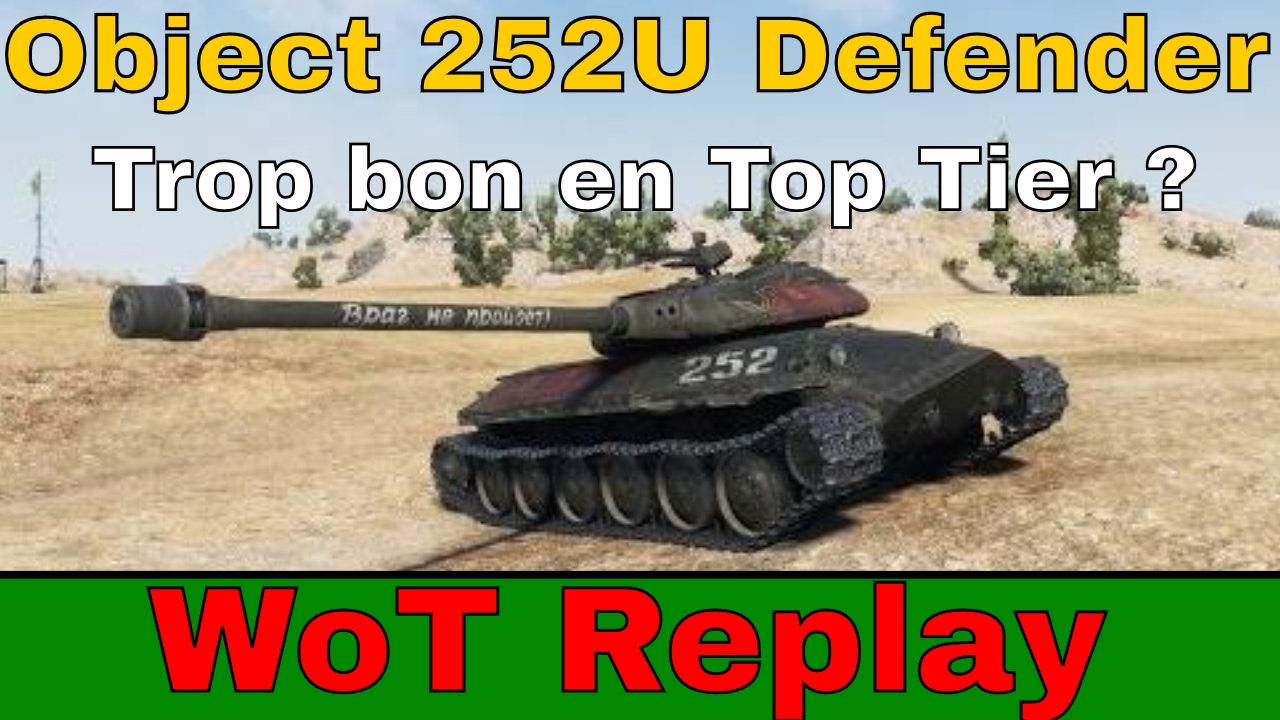 [WoT FR] Object 252U Defender -  4 gameplay TOP Tier - World of Tanks (français)