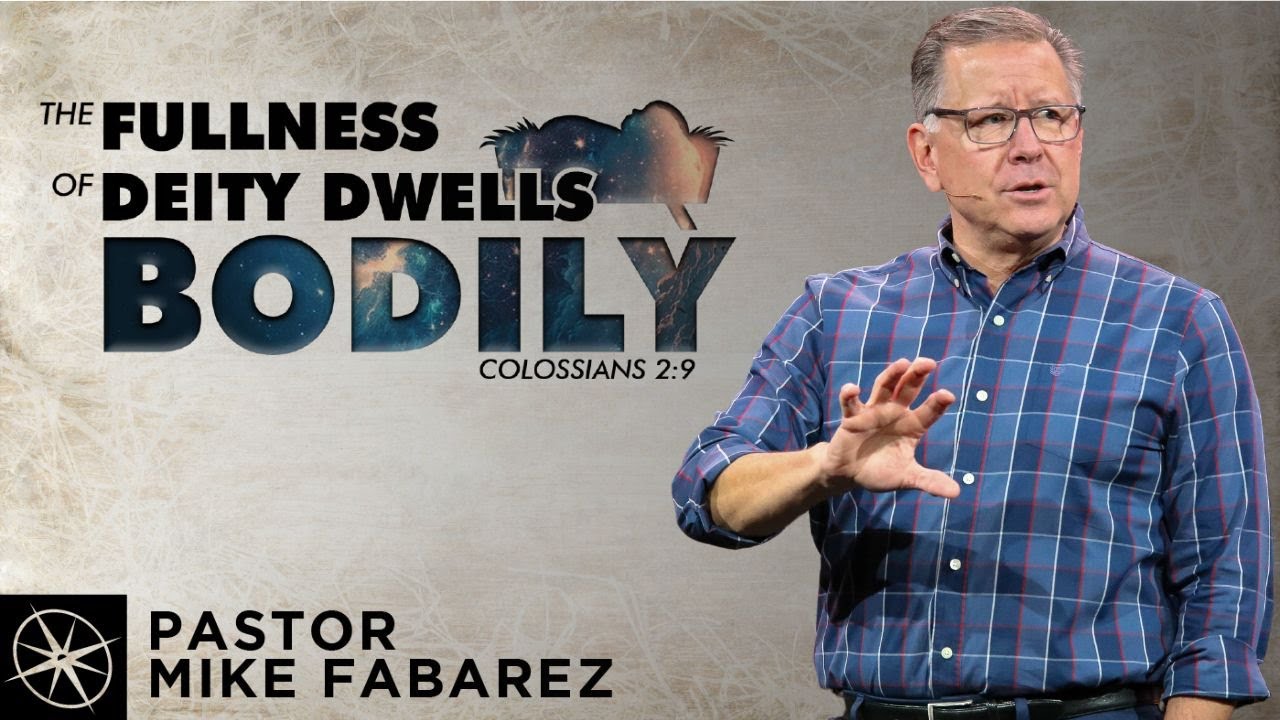 The Fullness of Deity Dwells Bodily (Colossians 2:9) | Pastor Mike Fabarez