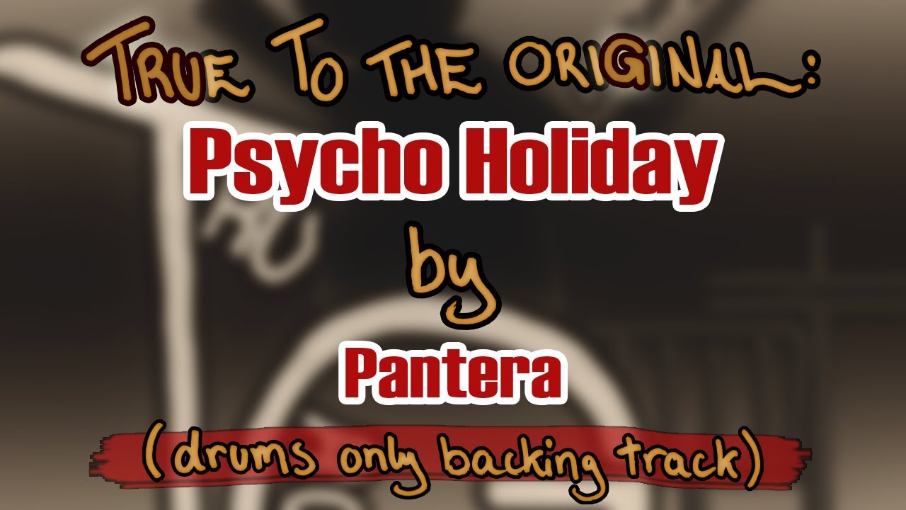 Psycho Holiday by Pantera (drums only backing track)