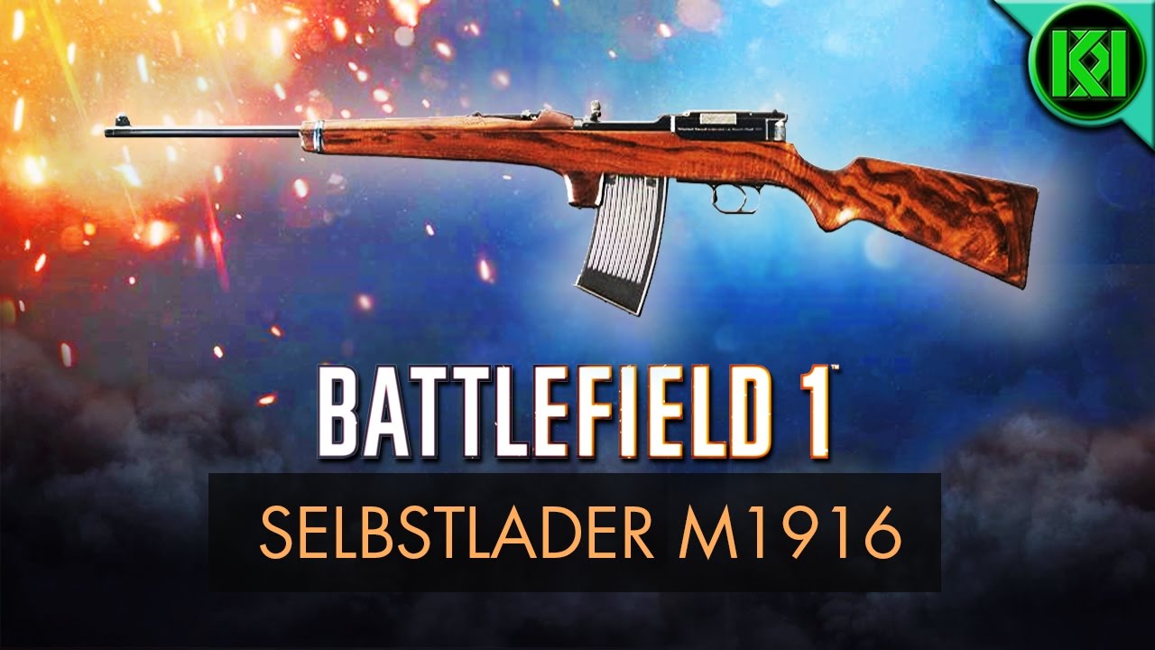 Battlefield 1: Selbstlader M1916 Review (Weapon Guide) | BF1 Weapons + Guns | Selbstlader Gameplay