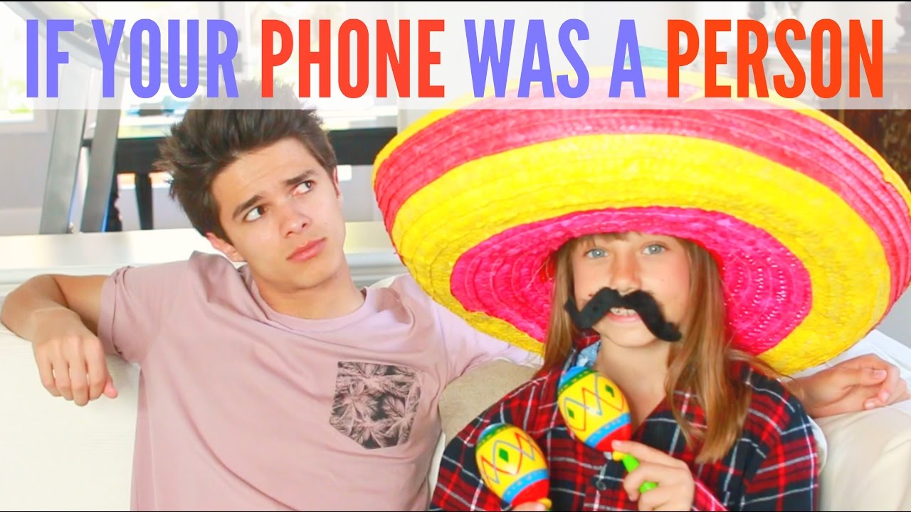 If Your Phone was a Person | Brent Rivera