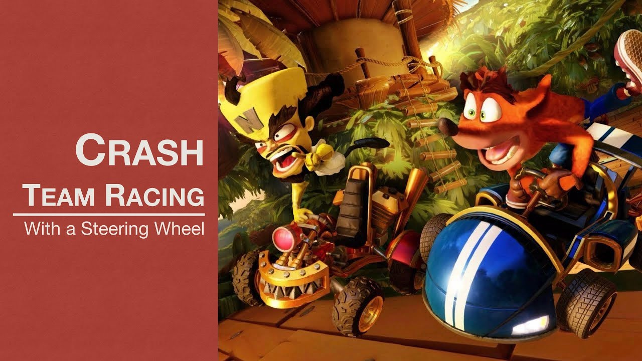 Crash Team Racing Nitro Fueled with a Steering Wheel
