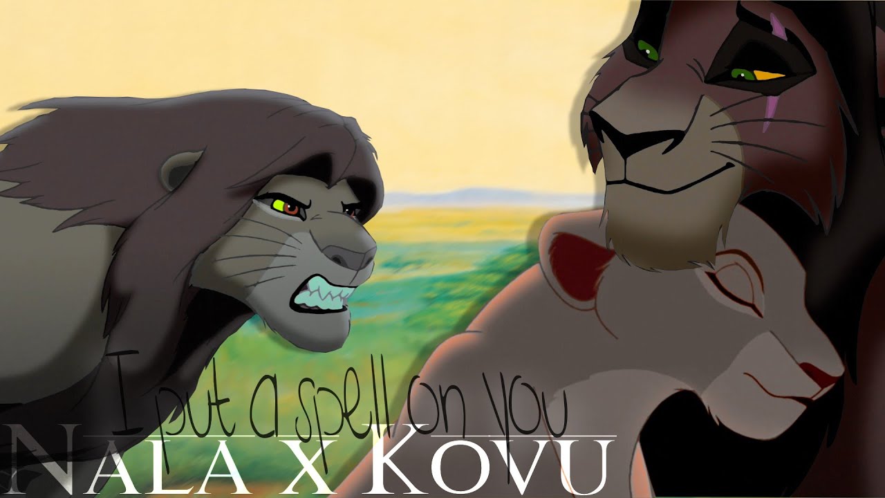 [ Nala x Kovu ] Ｉ ｐｕｔ ａ ｓｐｅｌｌ ｏｎ ｙｏｕ  // CROSSOVER - Part.1 //