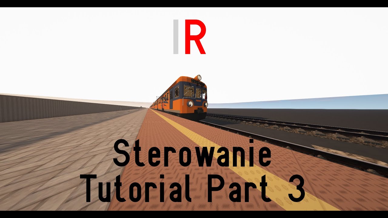Immersive Railroading Tutorial | #3 Kontrola,Sterowanie [PL]