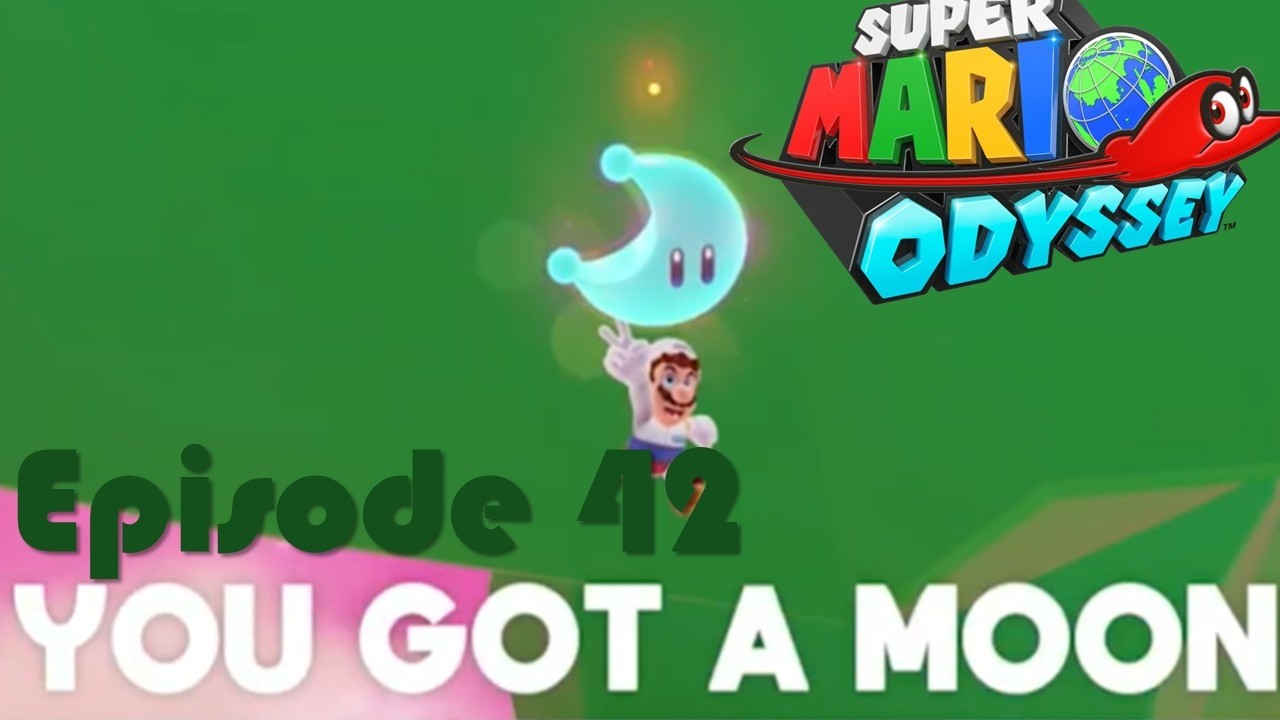 Super Mario Odyssey: Episode 42
