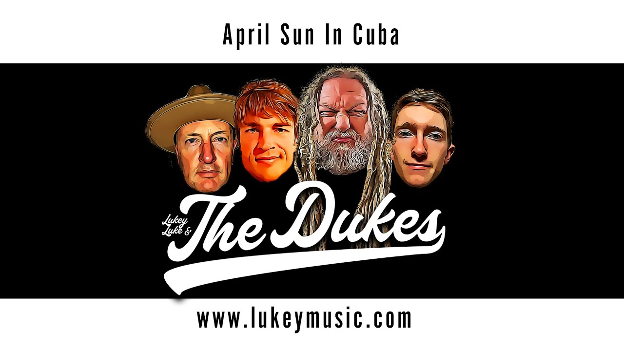 April Sun In Cuba - Lukey Luke & The DUKES