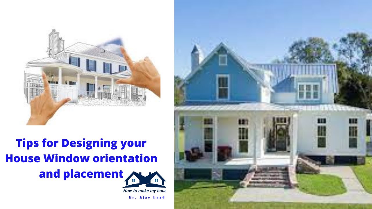 Tips for Designing your House Window orientation | How to Choose Your House Window Design