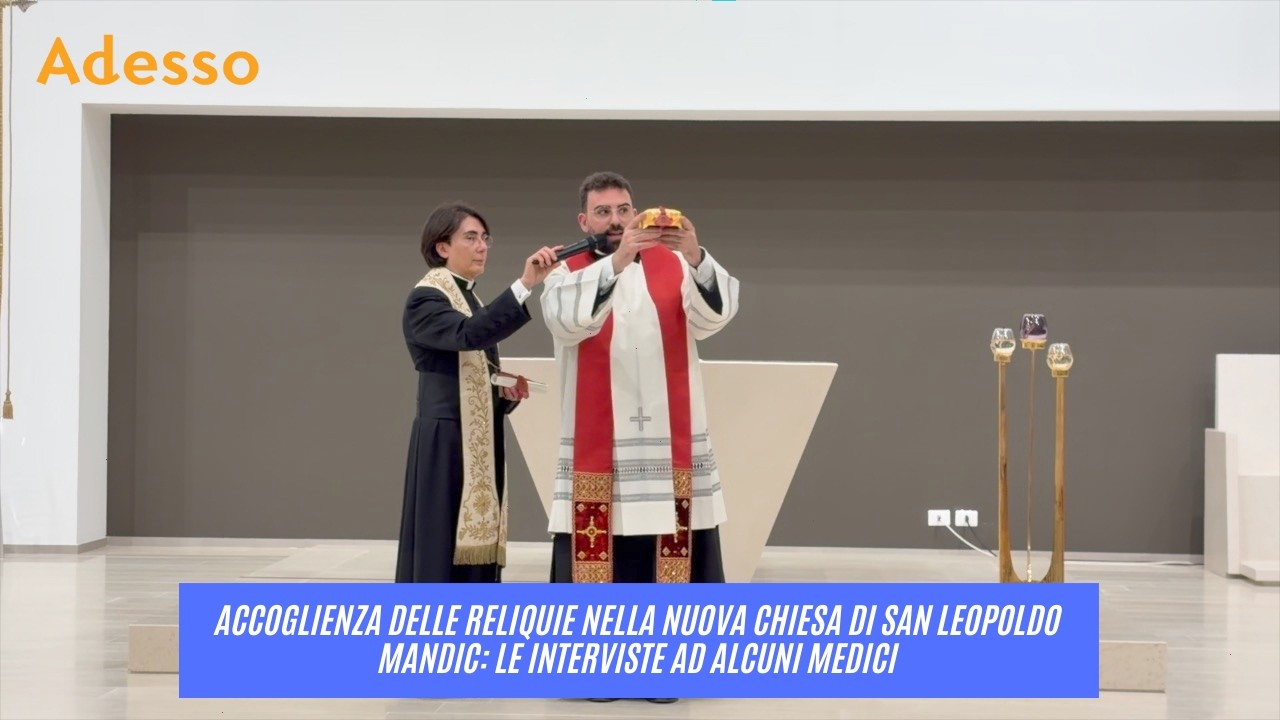 Accoglienza delle reliquie nella nuova Chiesa di San Leopoldo Mandic: le interviste ad alcuni medici