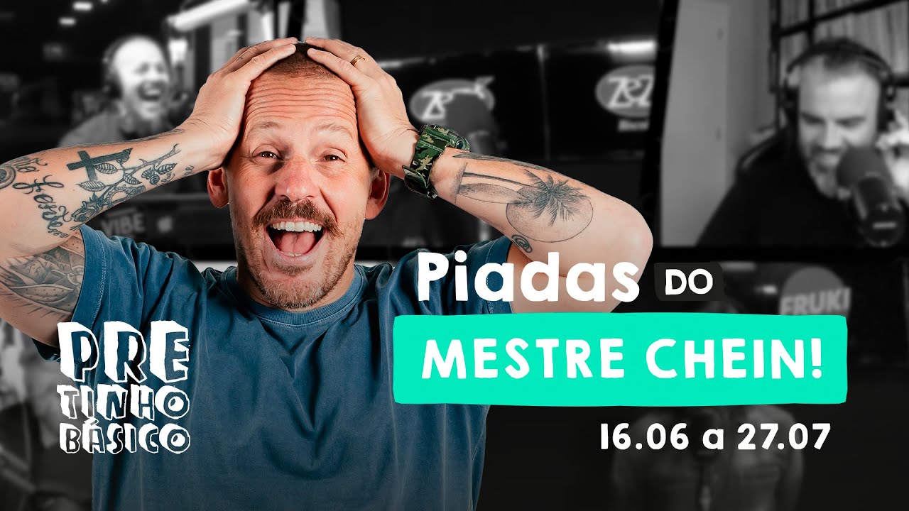 AS MELHORES PIADAS DO MESTRE CHEIN! -  16/06 à 27/07