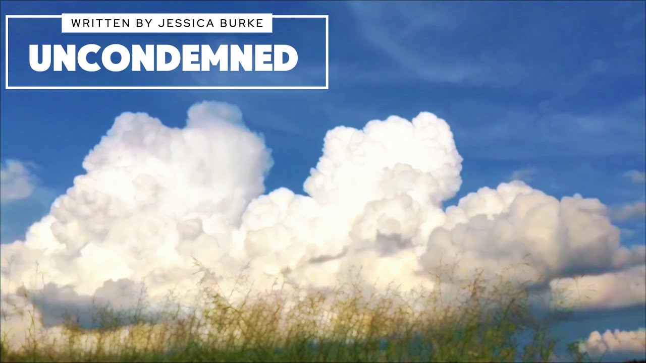 Uncondemned - Lyrics Music Video