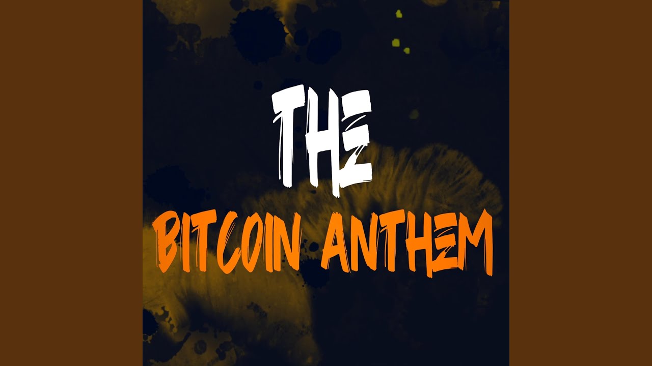 The Bitcoin Anthem