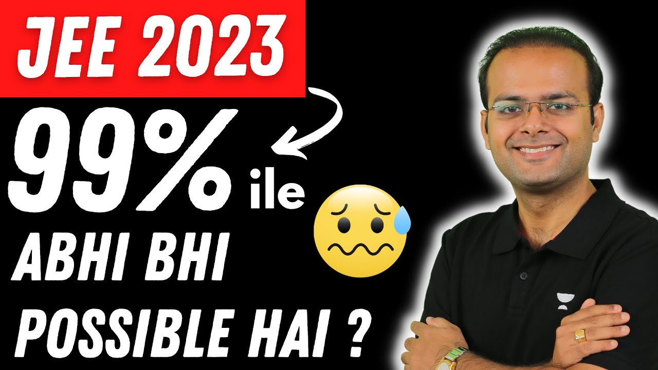 JEE Main 2023 : 99%ile Strategy November 2022 | Strategic & Motivational Video