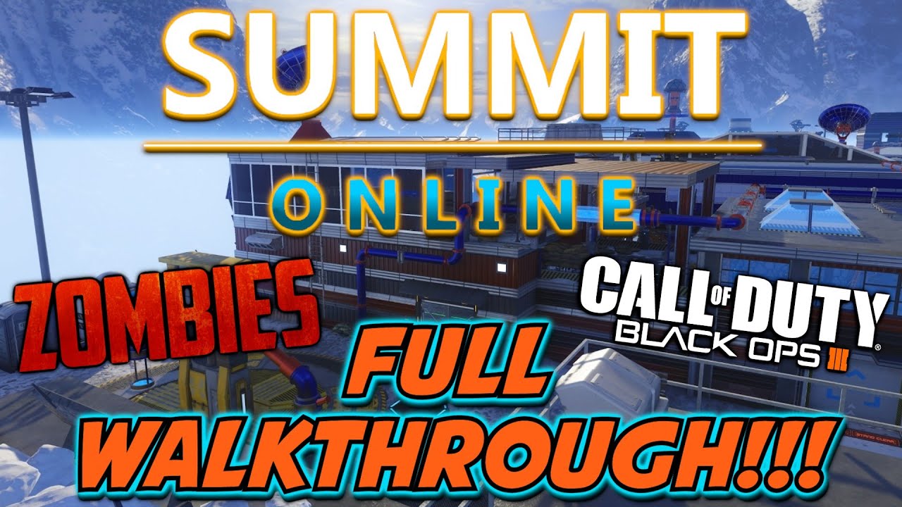 SUMMIT ONLINE - FULL WALKTHROUGH!!! | Zombies Custom Map (Black ops III)