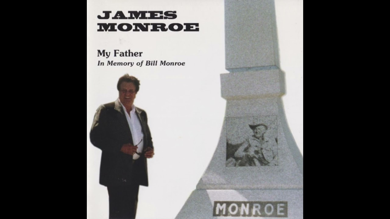 My Father In Memory Of Bill Monroe [Unknown] - James Monroe