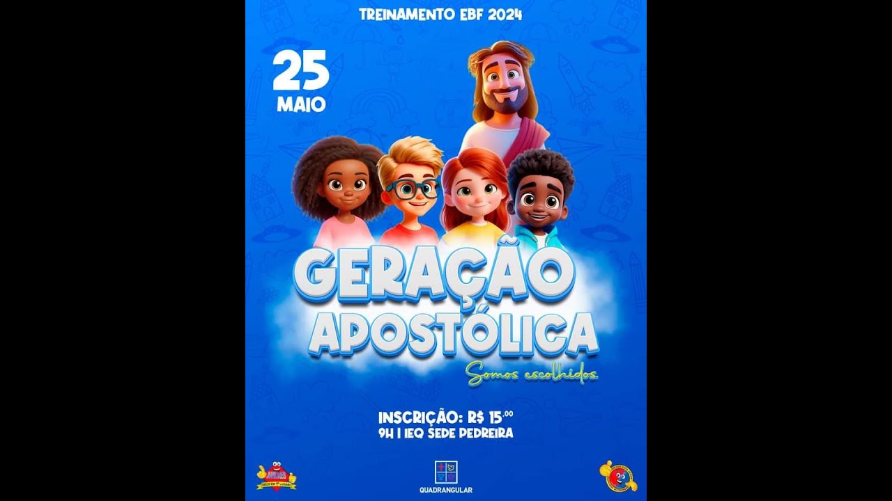 TREINAMENTO EBF 2024 | GERAÇÃO APOSTÓLICA SOMOS ESCOLHIDOS 25/05/2023