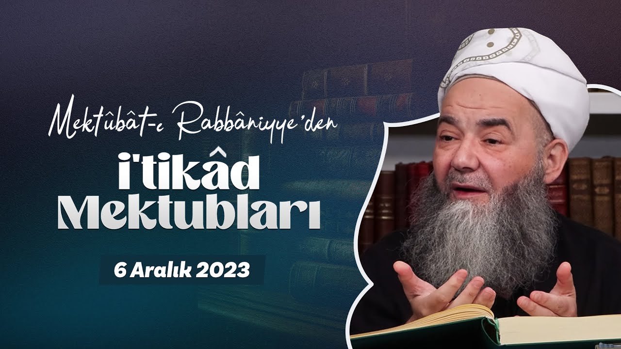 Mektûbât-ı Rabbâniyye'den İ'tikâd Mektubları (2. Cilt 36. Mektûb - 37) 145. Bölüm 6 Aralık 2023