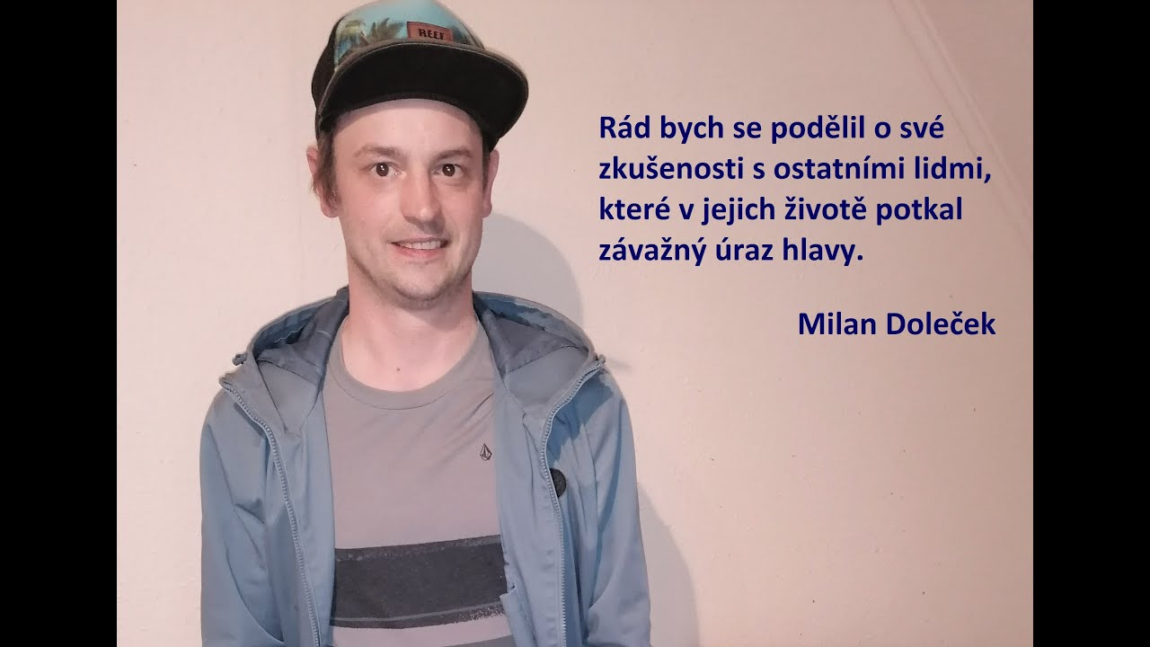 Kmenov&eacute; buňky uzdravuj&iacute; i po těžk&eacute;m &uacute;razu hlavy. Poslechněte si skutečn&yacute; př&iacute;běh pana Milana Dolečka.
