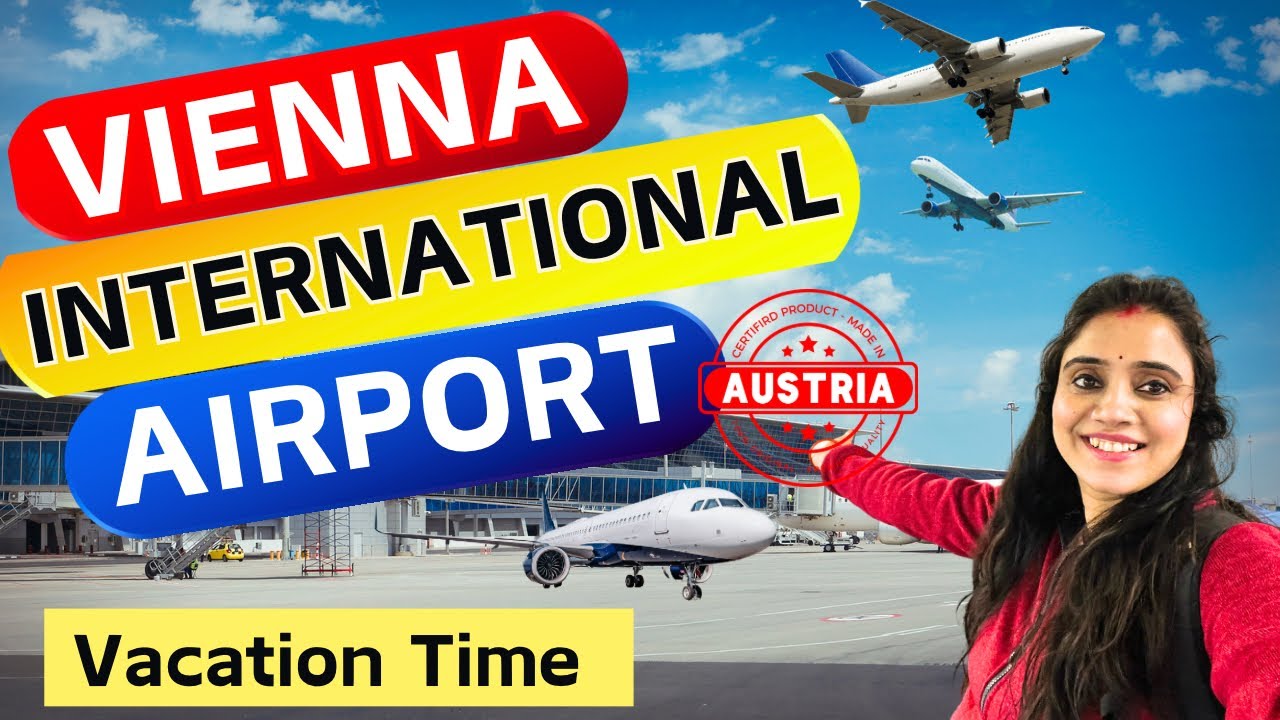 Vienna International Airport | Flughafen Wien | Vienna Airport Tour | Austria Airport