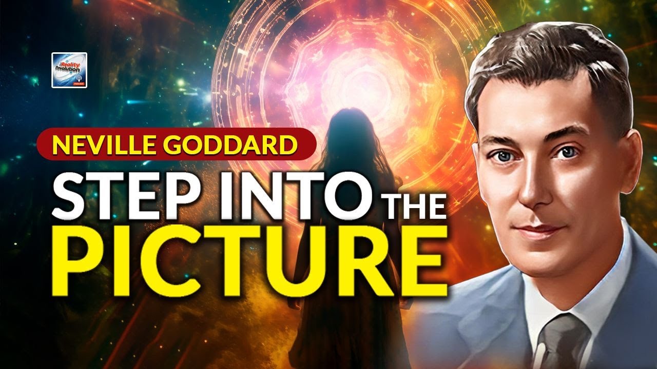 Neville Goddard -  Step Into The Picture