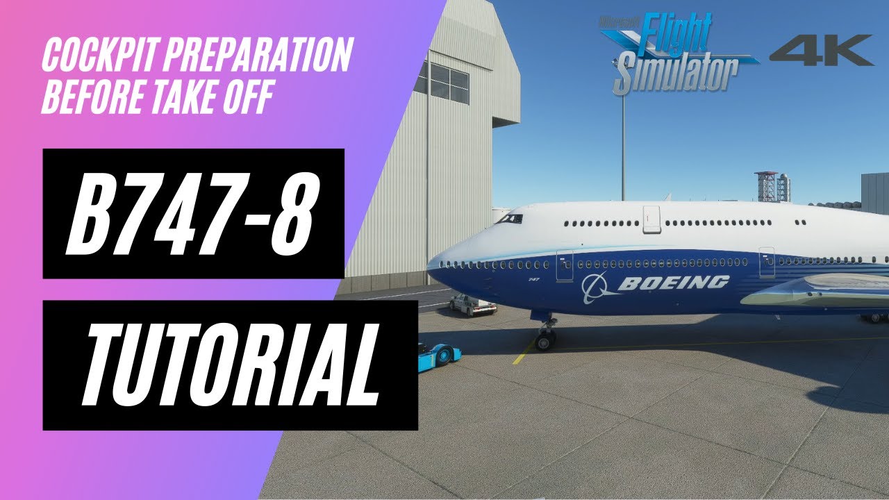 B747-8 Cockpit Preparation Tutorial | MSFS2020 | 4K | Flight Sim 2020 | RTX3070