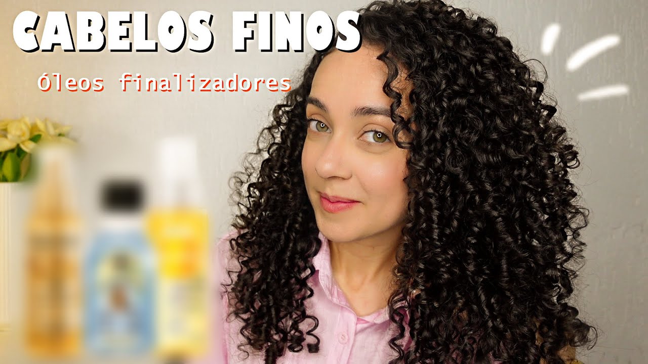 ÓLEOS FINALIZADORES PARA CABELOS FINOS | Oeslanhiny Nunes