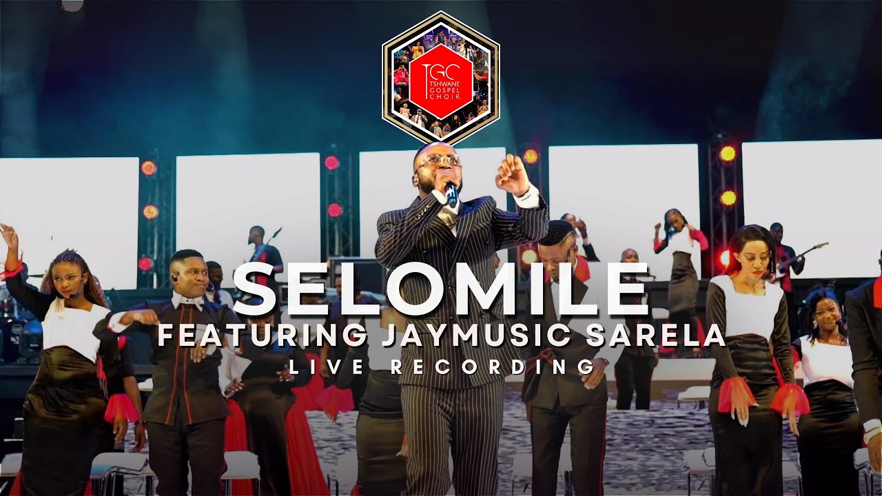SELOMILE OFFICIAL VIDEO-TSHWANE GOSPEL CHOIR FT JAYMUSIC SARELA