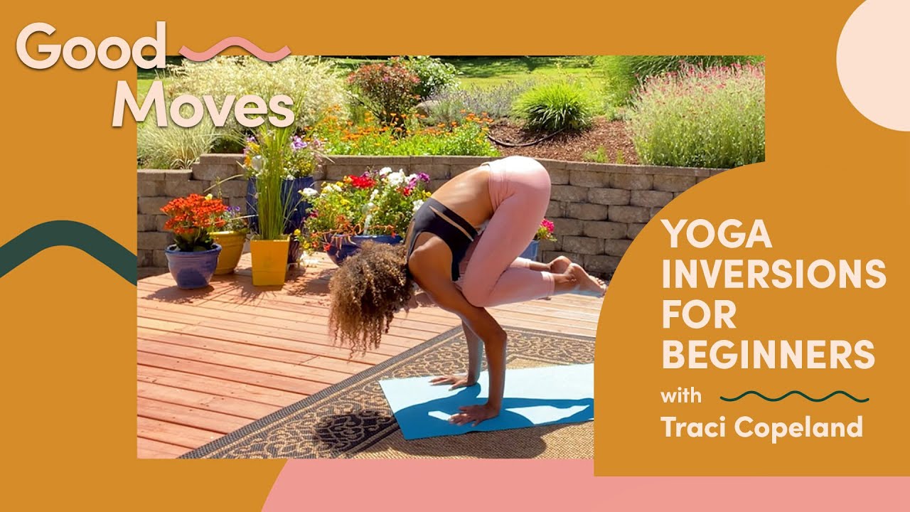 Yoga Inversions For Beginners with Traci Copeland | Good Moves | Well+Good