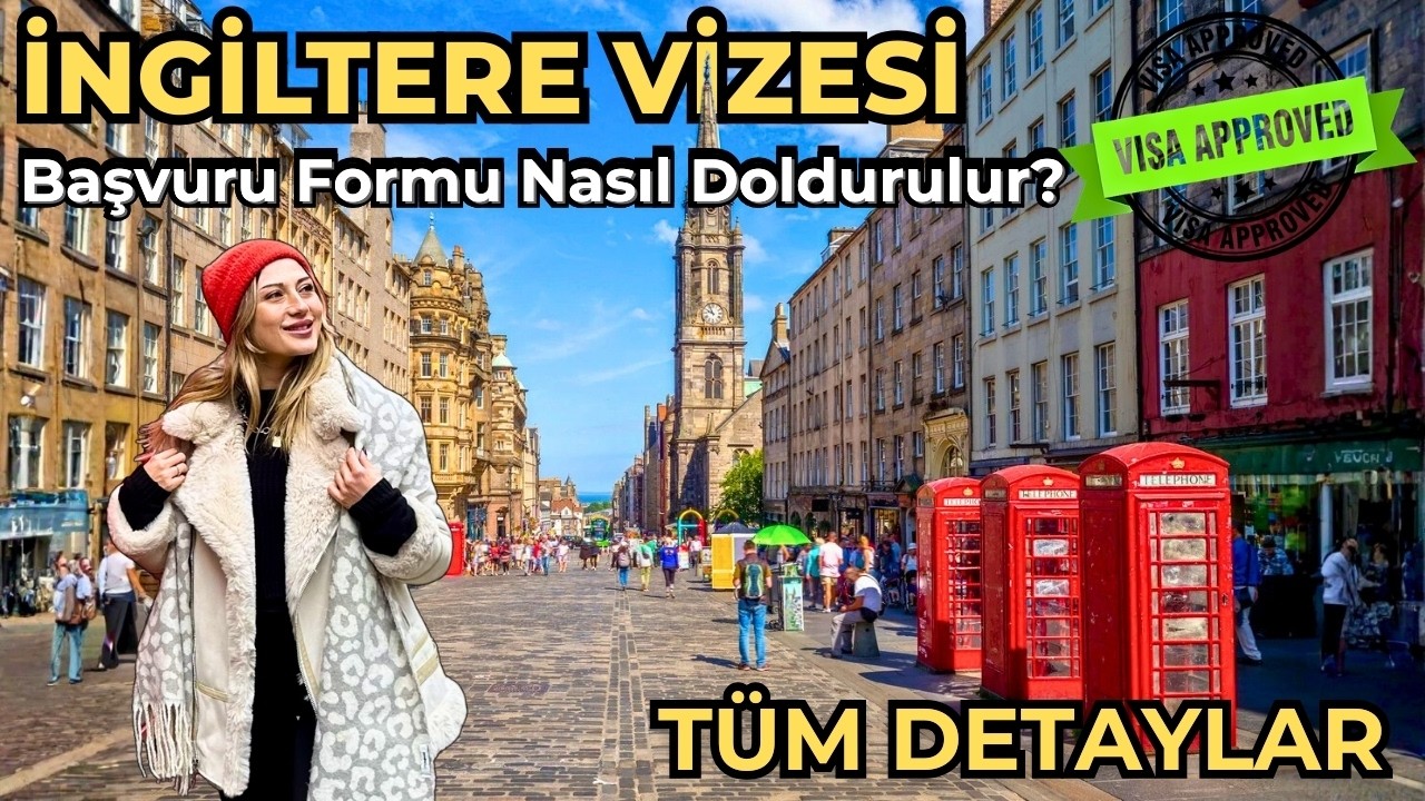 İNGİLTERE VİZESİ BAŞVURU FORMU NASIL DOLDURULUR? T&Uuml;M DETAYLAR | 2026