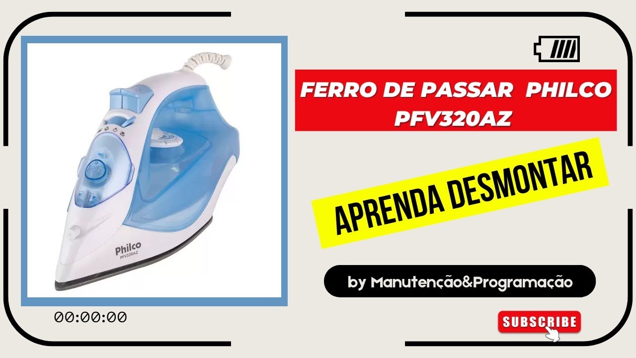 Como consertar Ferro Philco PFV320AZ / Aprenda como desmontar e analisar defeitos.