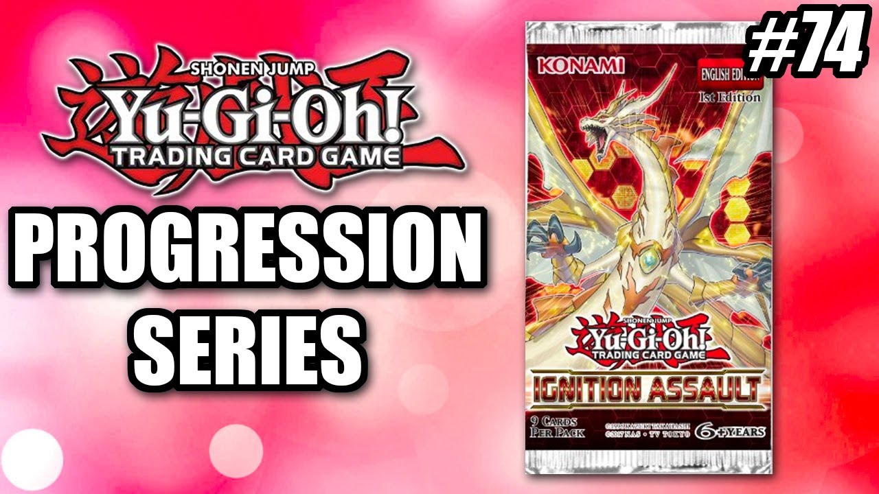 Ignition Assault | Yu-Gi-Oh! Progression Series #74