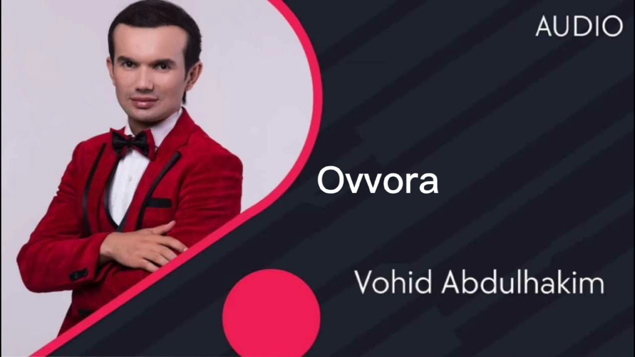 Vohid Abdulhakim Вохид Абдулхаким Ovvora [ +998911849400 ] (Official Music)2023