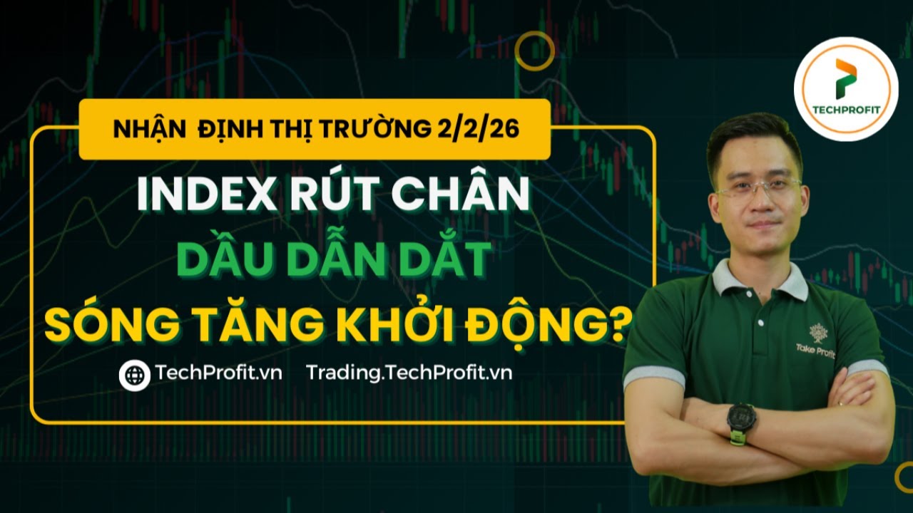Nhận định thị trường 02/02/2026: VN-Index RÚT CHÂN. Dầu dẫn dắt. Sóng tăng khởi động lại?