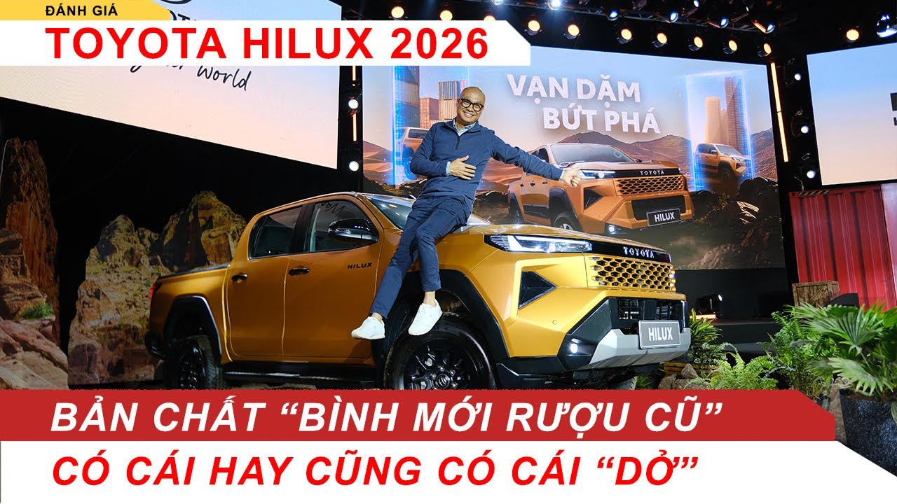 Toyota Hilux 2026: Cải tiến nhiều nhưng 