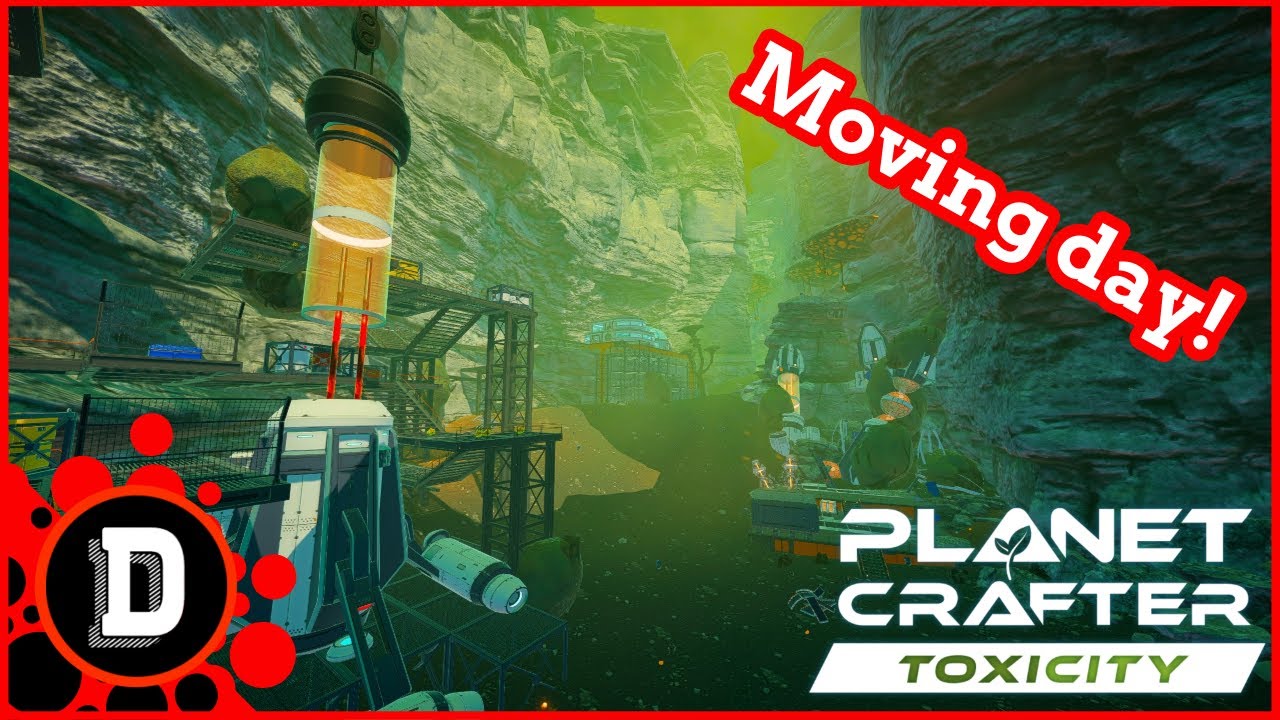The Planet Crafter Toxicity: MOVING DAY!