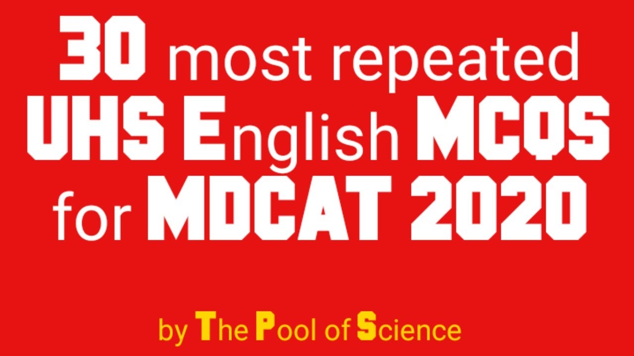 30 most repeated UHS English MCQS for MDCAT (entry test) 2020 by The Pool of Science