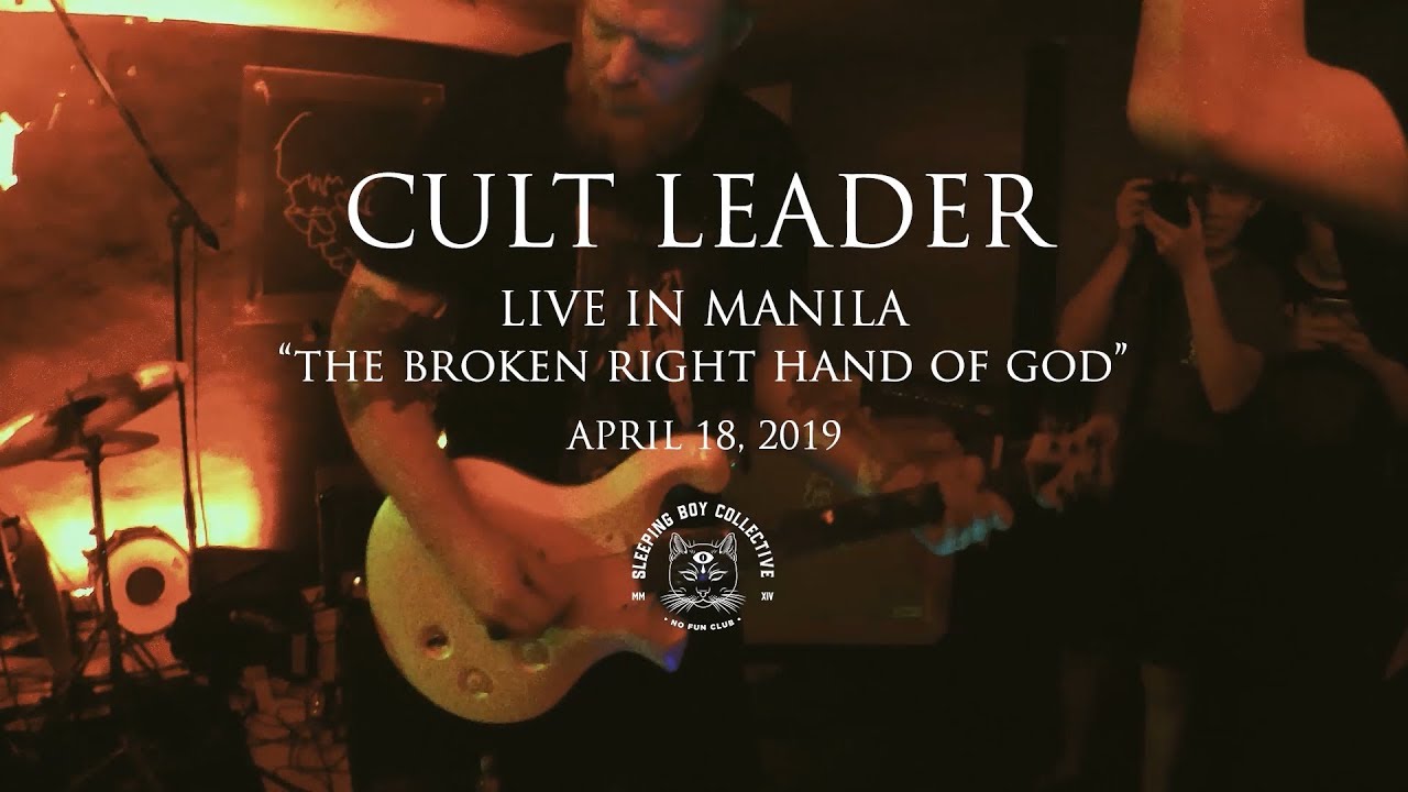 Cult Leader - The Broken Right Hand of God (Live in Manila)