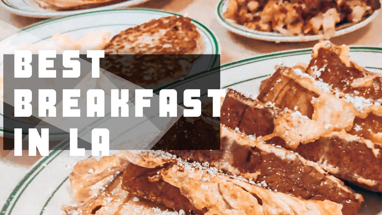 The Best Breakfast In Los Angeles!